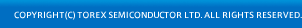 COPYRIGHT(C) TOREX SEMICONDUCTOR LTD. ALL RIGHTS RESERVED.